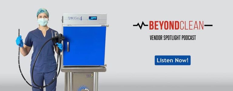 Beyond Clean Podcast: FDA’s Only 510(k) Clearance for Terminal Sterilization of Duodenoscopes